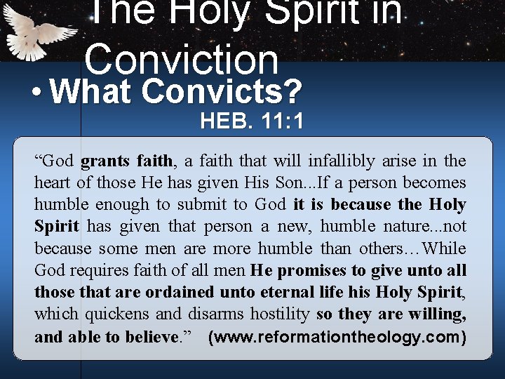 The Holy Spirit in Conviction • What Convicts? HEB. 11: 1 “God grants faith,