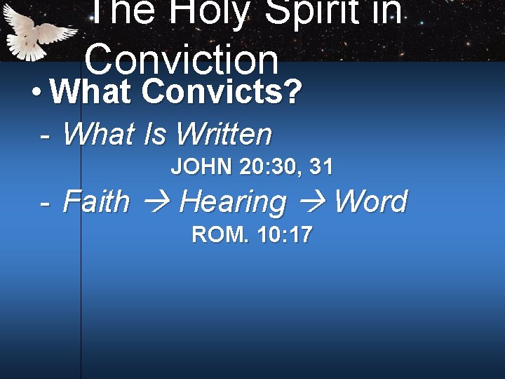 The Holy Spirit in Conviction • What Convicts? What Is Written JOHN 20: 30,