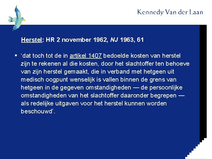 Herstel: HR 2 november 1962, NJ 1963, 61 § ‘dat toch tot de in