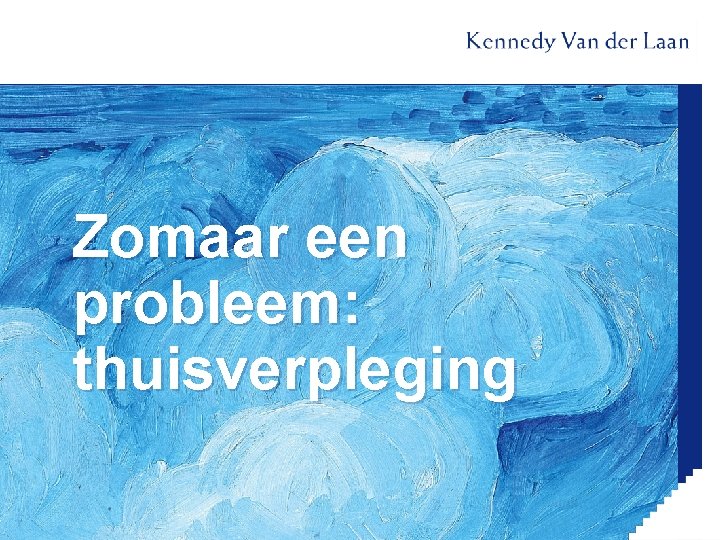 Zomaar een probleem: thuisverpleging 