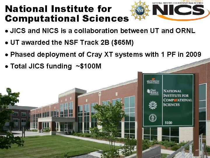National Institute for Computational Sciences · JICS and NICS is a collaboration between UT National Institute for Computational Sciences · JICS and NICS is a collaboration between UT