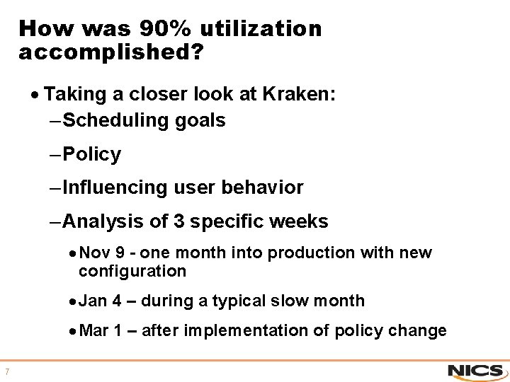 How was 90% utilization accomplished? · Taking a closer look at Kraken: – Scheduling How was 90% utilization accomplished? · Taking a closer look at Kraken: – Scheduling