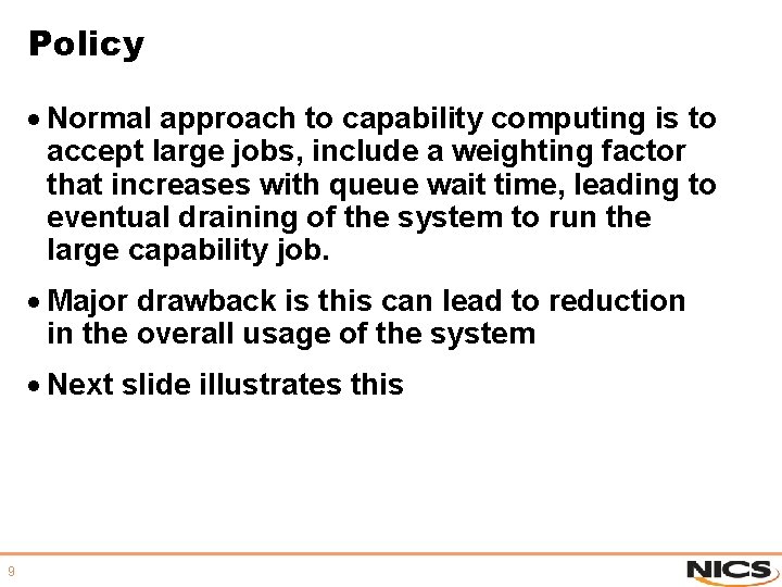 Policy · Normal approach to capability computing is to accept large jobs, include a Policy · Normal approach to capability computing is to accept large jobs, include a