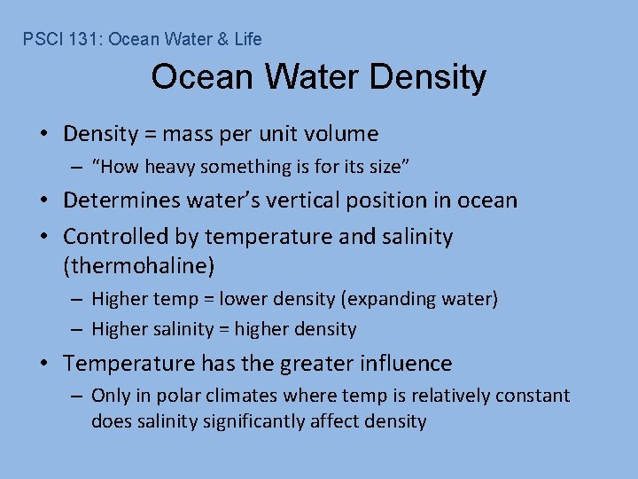 PSCI 131: Ocean Water & Life Ocean Water Density • Density = mass per