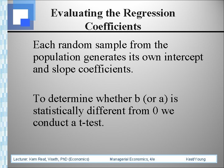 Evaluating the Regression Coefficients Each random sample from the population generates its own intercept