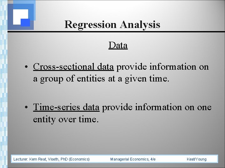 Regression Analysis Data • Cross-sectional data provide information on a group of entities at