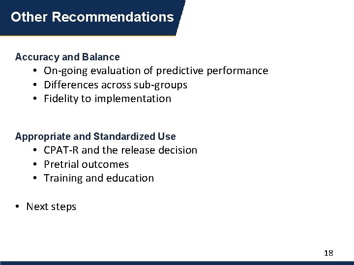 Other Recommendations Accuracy and Balance • On-going evaluation of predictive performance • Differences across