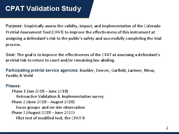 CPAT Validation Study Purpose: Empirically assess the validity, impact, and implementation of the Colorado