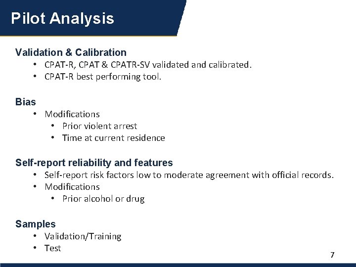 Pilot Analysis Validation & Calibration • CPAT-R, CPAT & CPATR-SV validated and calibrated. •