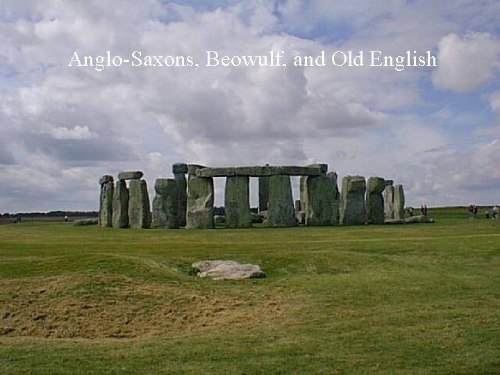 Anglo-Saxons, Beowulf, and Old English 