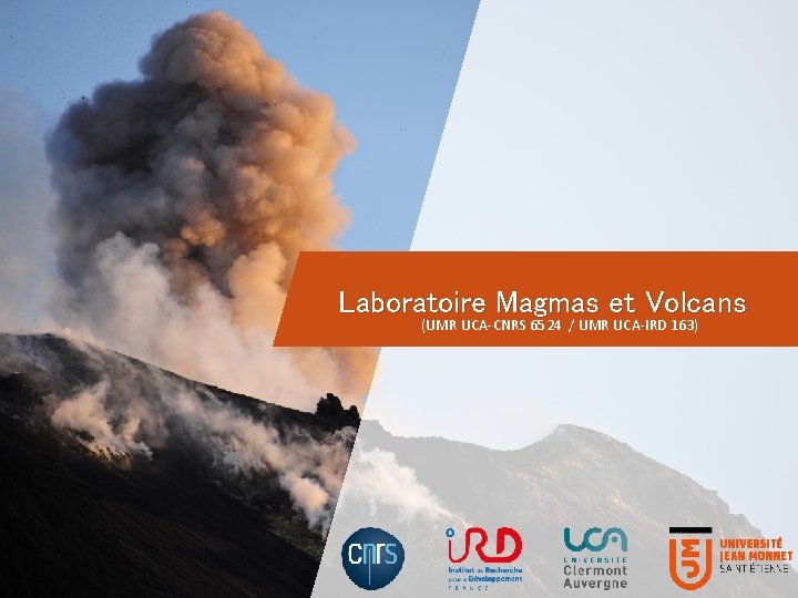 Laboratoire Magmas et Volcans (UMR UCA-CNRS 6524 / UMR UCA-IRD 163) 1 