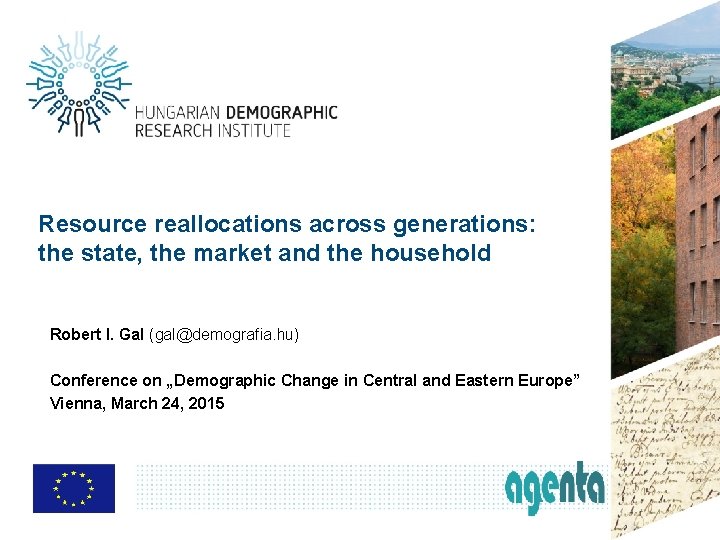 Resource reallocations across generations: the state, the market and the household Robert I. Gal