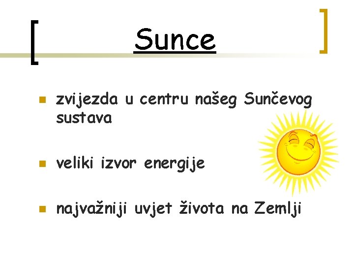 Sunce n zvijezda u centru našeg Sunčevog sustava n veliki izvor energije n najvažniji