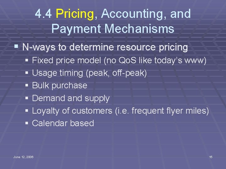 4. 4 Pricing, Accounting, and Payment Mechanisms § N-ways to determine resource pricing §