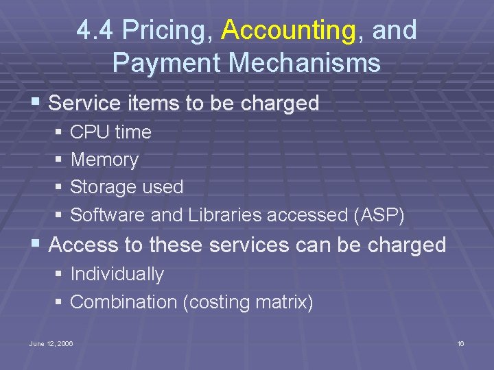 4. 4 Pricing, Accounting, and Payment Mechanisms § Service items to be charged §