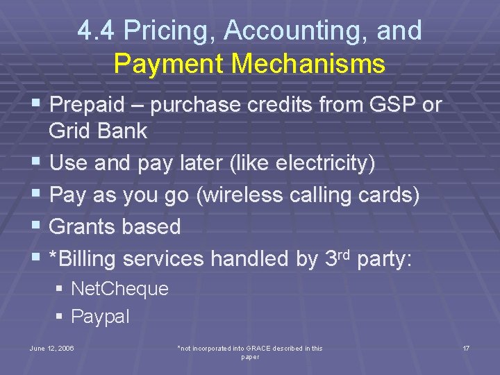 4. 4 Pricing, Accounting, and Payment Mechanisms § Prepaid – purchase credits from GSP