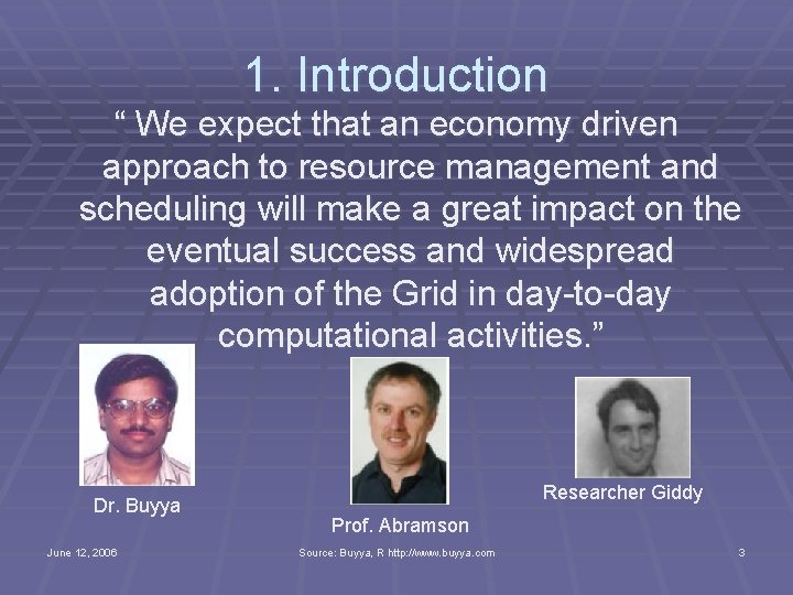 1. Introduction “ We expect that an economy driven approach to resource management and