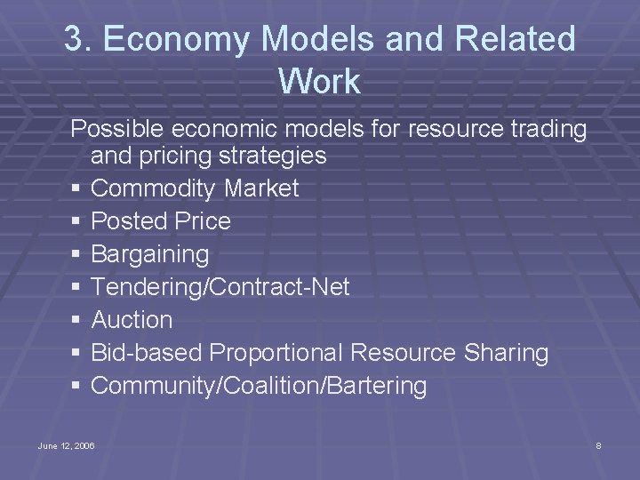 3. Economy Models and Related Work Possible economic models for resource trading and pricing
