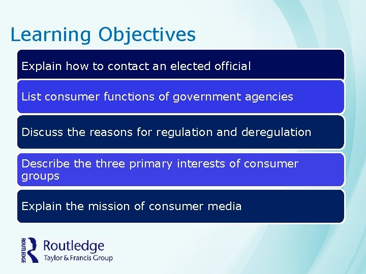 Learning Objectives Explain how to contact an elected official List consumer functions of government