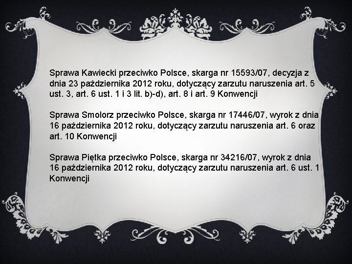 Sprawa Kawiecki przeciwko Polsce, skarga nr 15593/07, decyzja z dnia 23 października 2012 roku,