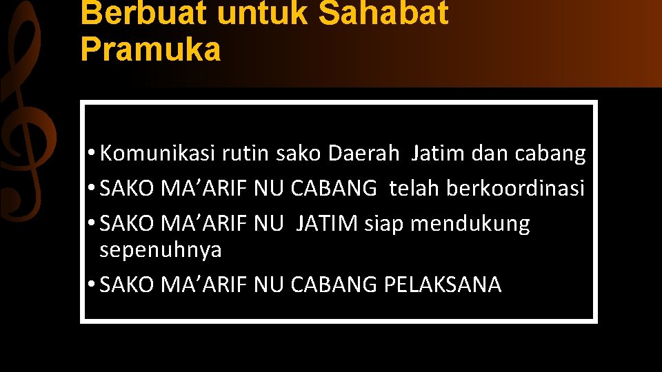 Berbuat untuk Sahabat Pramuka • Komunikasi rutin sako Daerah Jatim dan cabang • SAKO