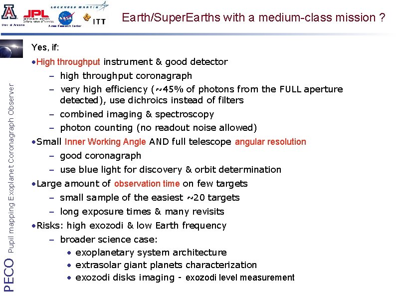 Univ. of Arizona Earth/Super. Earths with a medium-class mission ? Ames Research Center Yes,