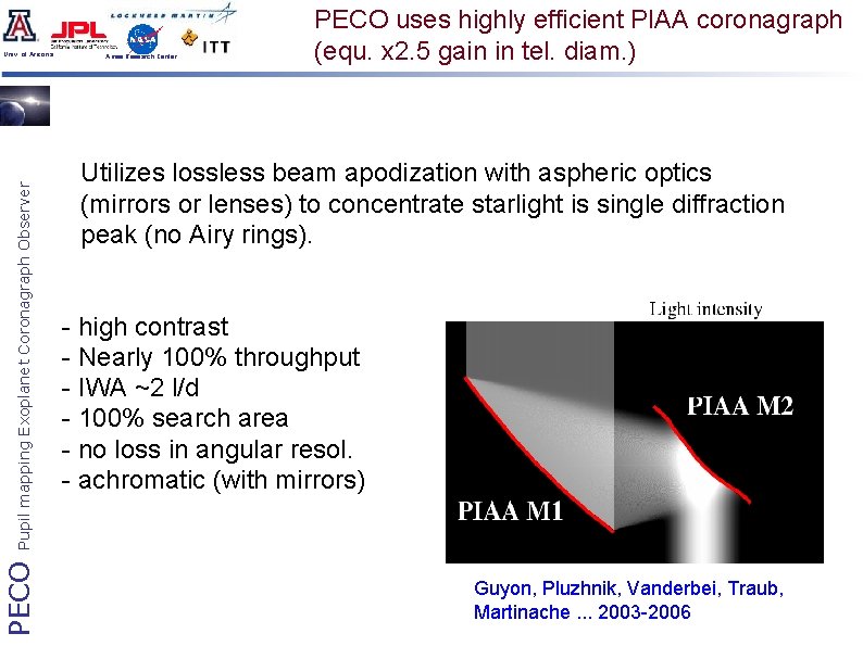 PECO Pupil mapping Exoplanet Coronagraph Observer Univ. of Arizona Ames Research Center PECO uses