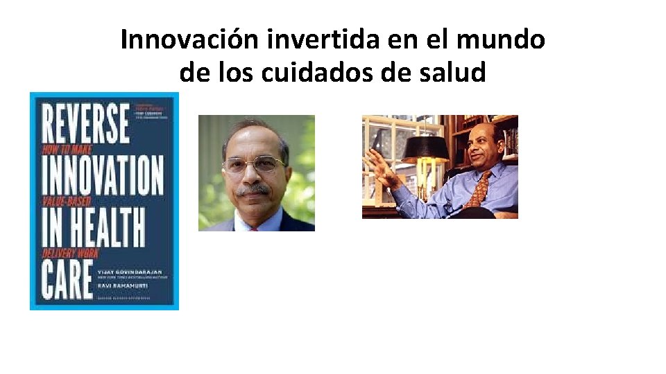 Innovación invertida en el mundo de los cuidados de salud 