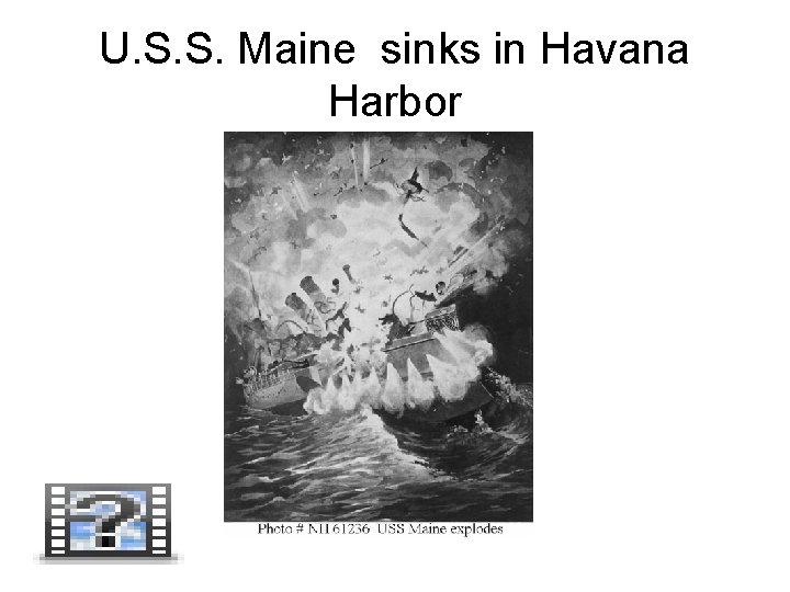 U. S. S. Maine sinks in Havana Harbor 