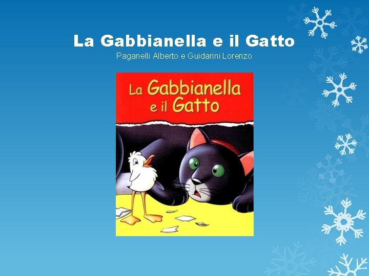 La Gabbianella e il Gatto Paganelli Alberto e Guidarini Lorenzo 