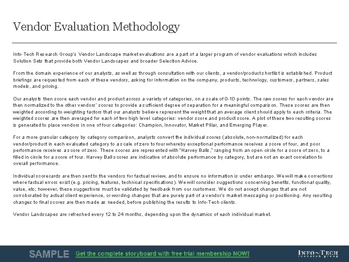Vendor Evaluation Methodology Info-Tech Research Group’s Vendor Landscape market evaluations are a part of