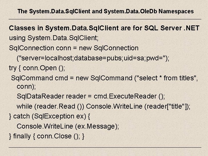 The System. Data. Sql. Client and System. Data. Ole. Db Namespaces Classes in System.