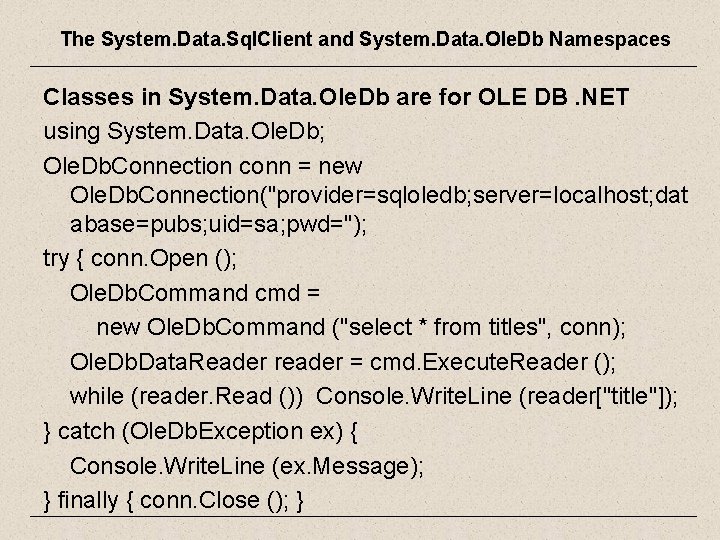 The System. Data. Sql. Client and System. Data. Ole. Db Namespaces Classes in System.