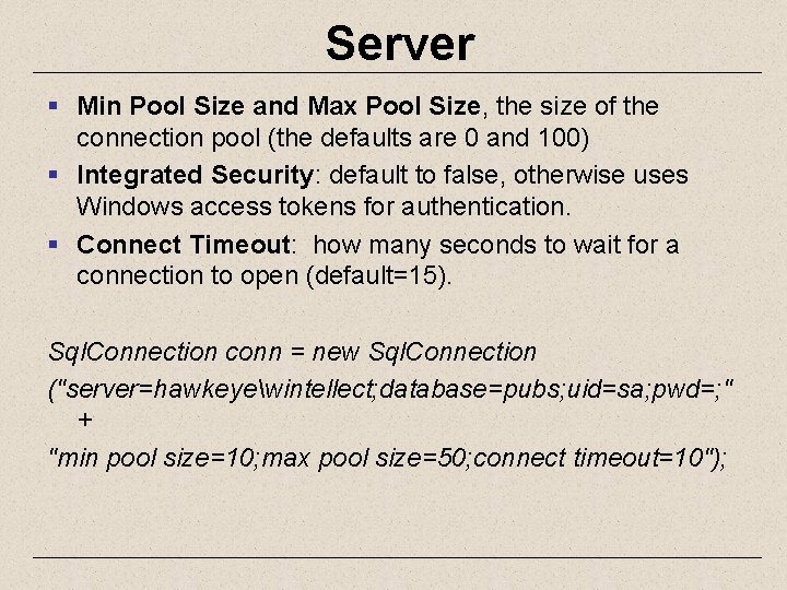 Server § Min Pool Size and Max Pool Size, the size of the connection