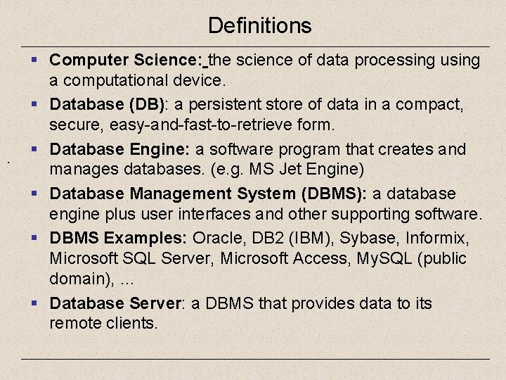 Definitions . § Computer Science: the science of data processing using a computational device.