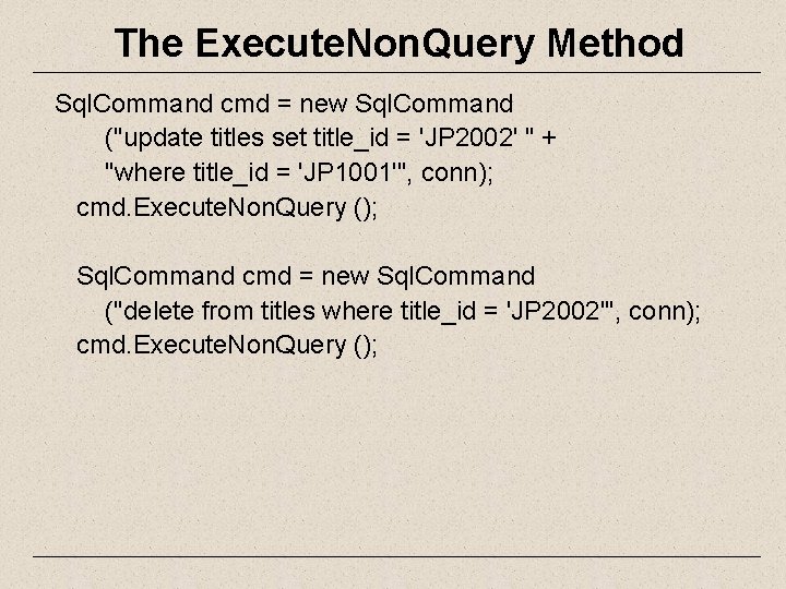 The Execute. Non. Query Method Sql. Command cmd = new Sql. Command ("update titles