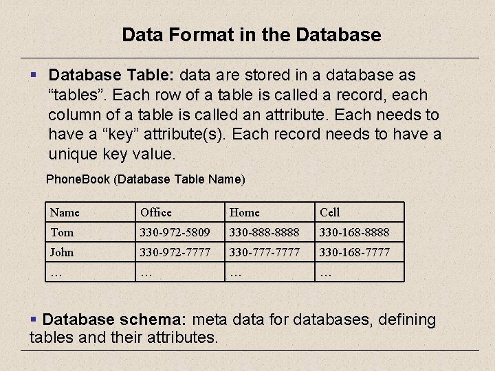 Data Format in the Database § Database Table: data are stored in a database