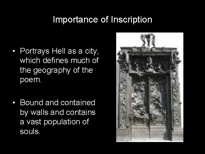 Importance of Inscription • Portrays Hell as a city, which defines much of the