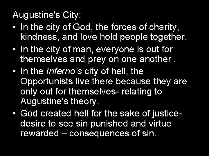 Augustine's City: • In the city of God, the forces of charity, kindness, and