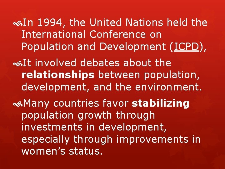  In 1994, the United Nations held the International Conference on Population and Development