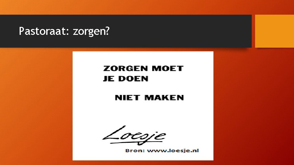 Pastoraat: zorgen? 