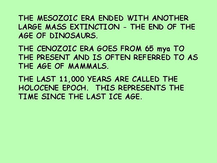 THE MESOZOIC ERA ENDED WITH ANOTHER LARGE MASS EXTINCTION - THE END OF THE