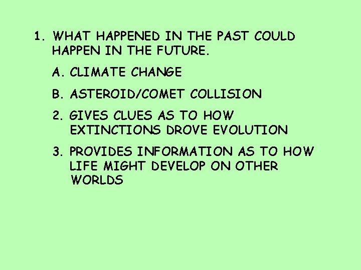 1. WHAT HAPPENED IN THE PAST COULD HAPPEN IN THE FUTURE. A. CLIMATE CHANGE