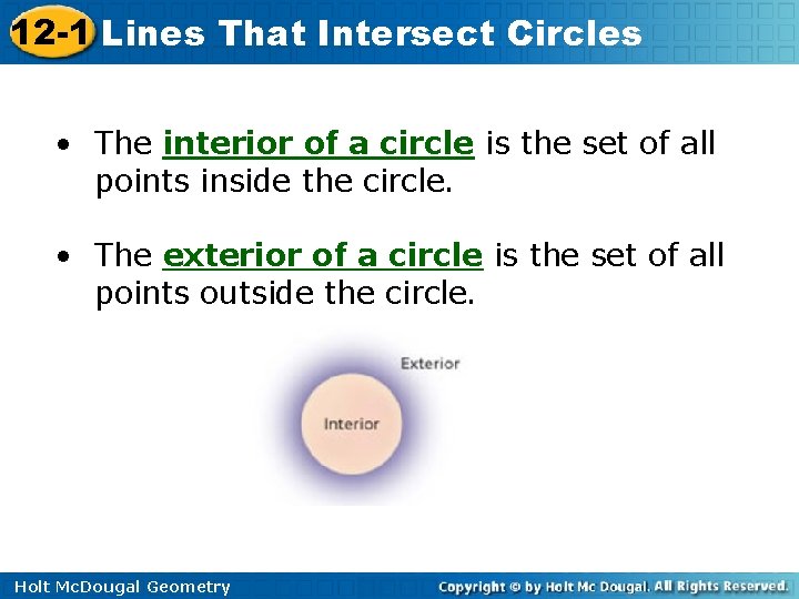 12 -1 Lines That Intersect Circles • The interior of a circle is the