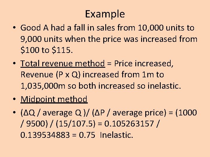 Example • Good A had a fall in sales from 10, 000 units to