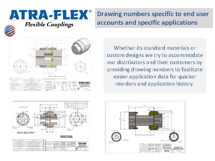 Drawing numbers specific to end user accounts and specific applications Whether its standard materials