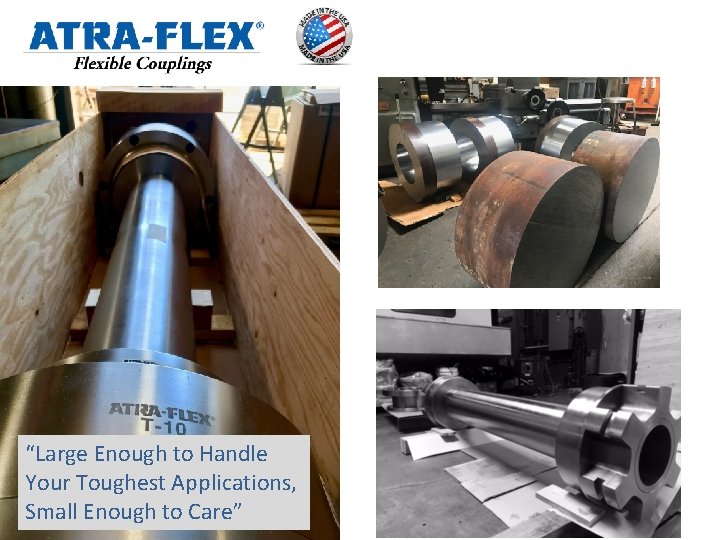 “Large Enough to Handle Your Toughest Applications, Small Enough to Care” 