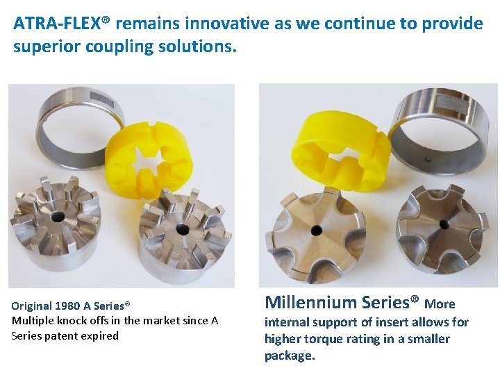 ATRA-FLEX® remains innovative as we continue to provide superior coupling solutions. Original 1980 A