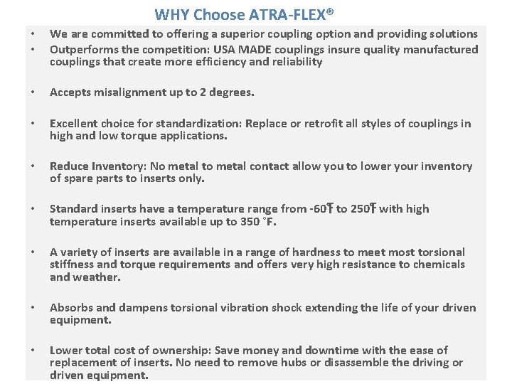WHY Choose ATRA-FLEX® • • We are committed to offering a superior coupling option