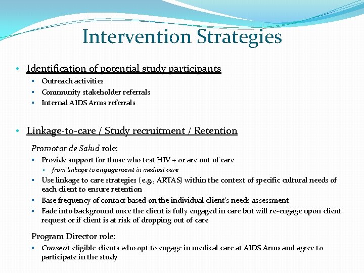 Intervention Strategies • Identification of potential study participants Outreach activities § Community stakeholder referrals